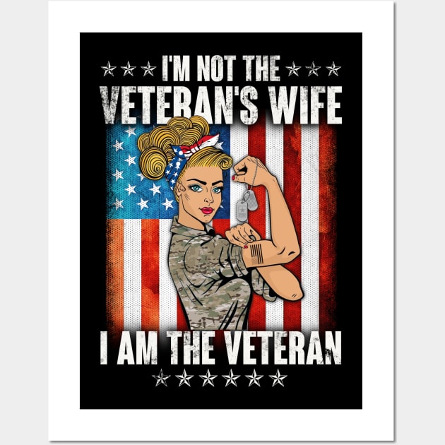 Womens I'm Not The Veteran's Wife I'm The Veteran - Gift for Veterans Day 4th of July or Patriotic Memorial Day Wall Art by Oscar N Sims